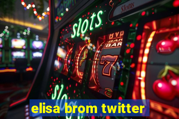 elisa brom twitter